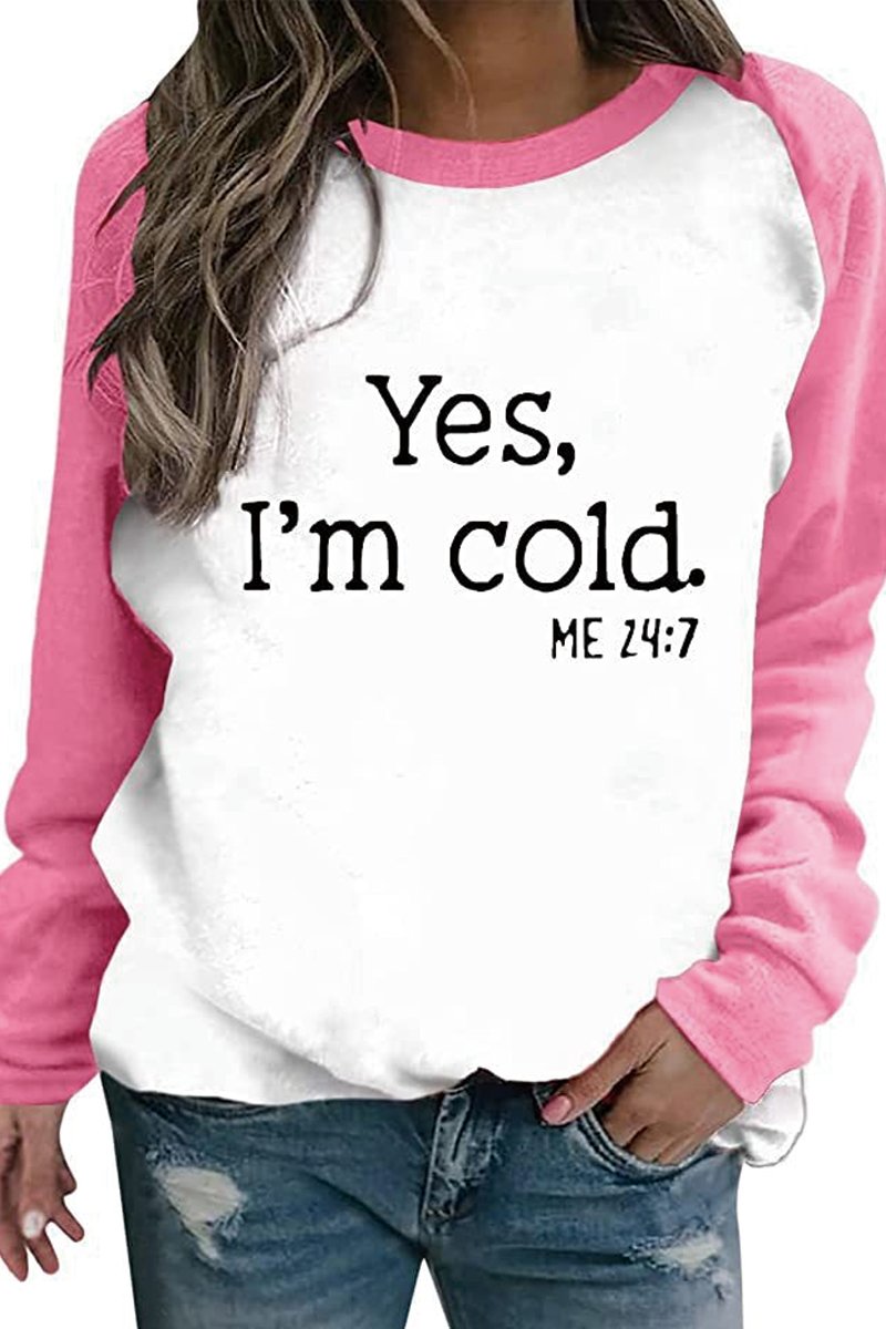 Women's YES I'M COLD Raglan Crew Neck T-shirt Pink