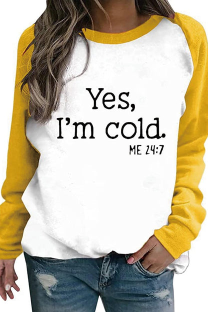 Women's YES I'M COLD Raglan Crew Neck T-shirt Yellow